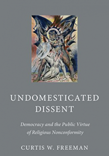 Undomesticated Dissent: Democracy and the Public Virtue of Religious Nonconformity