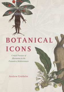 Botanical Icons: Critical Practices of Illustration in the Premodern Mediterranean