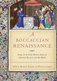 A Boccaccian Renaissance: Essays on the Early Modern Impact of Giovanni Boccaccio and His Works
